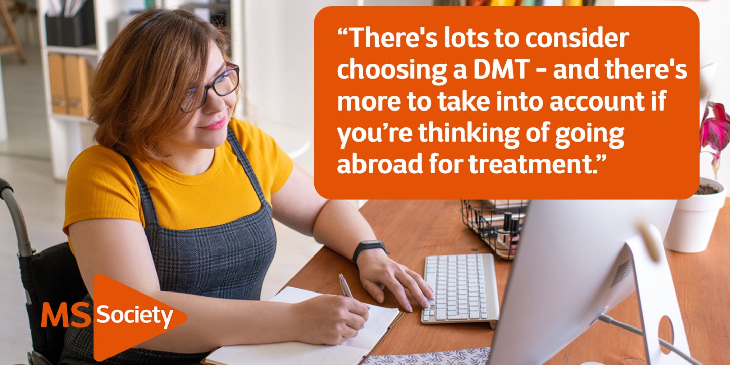The text reads 'There's lots to consider choosing a DMT - and there's more to take into account if you're thinking of going aboard for treatment.'