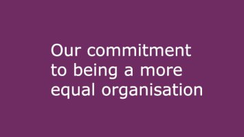 Text reads our commitment to becoming a more equal organisation