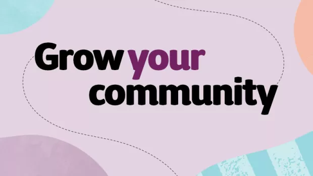 Grow your community