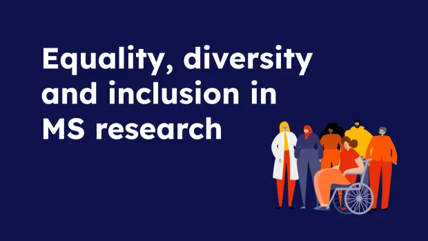 Graphic of a group of people and "Equality, diversity and in inclusion in MS research"